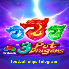 football clips telegram